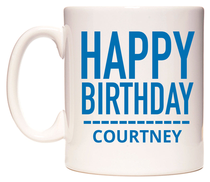 This mug features Happy Birthday Courtney (Plain Blue)