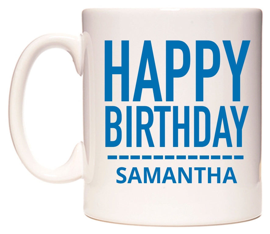 This mug features Happy Birthday Samantha (Plain Blue)