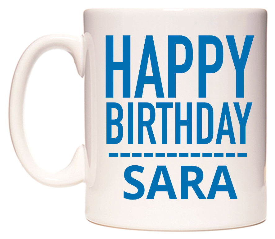 This mug features Happy Birthday Sara (Plain Blue)
