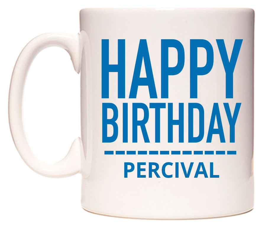 This mug features Happy Birthday Percival (Plain Blue)