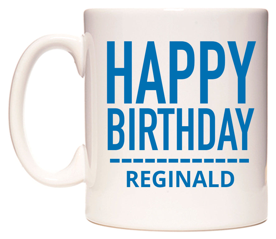 This mug features Happy Birthday Reginald (Plain Blue)