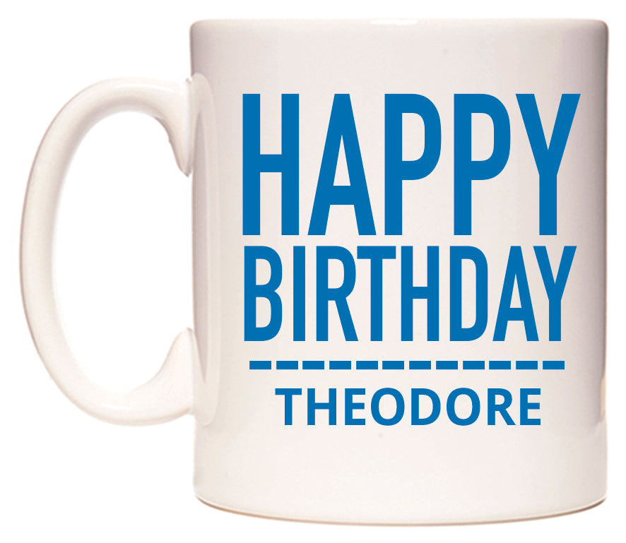 This mug features Happy Birthday Theodore (Plain Blue)