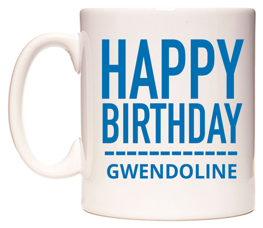 This mug features Happy Birthday Gwendoline (Plain Blue)