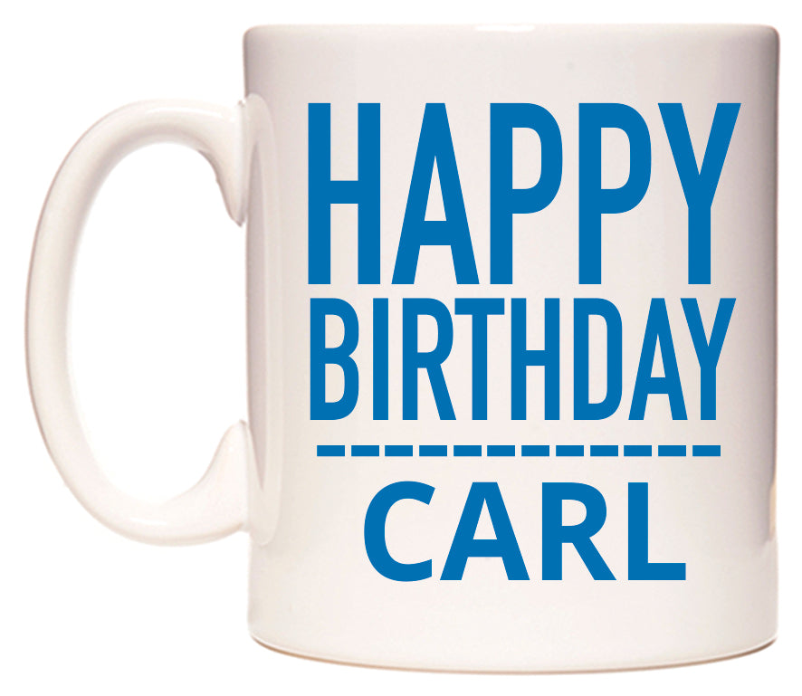 This mug features Happy Birthday Carl (Plain Blue)
