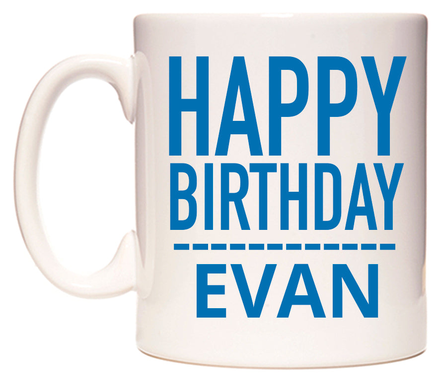 This mug features Happy Birthday Evan (Plain Blue)