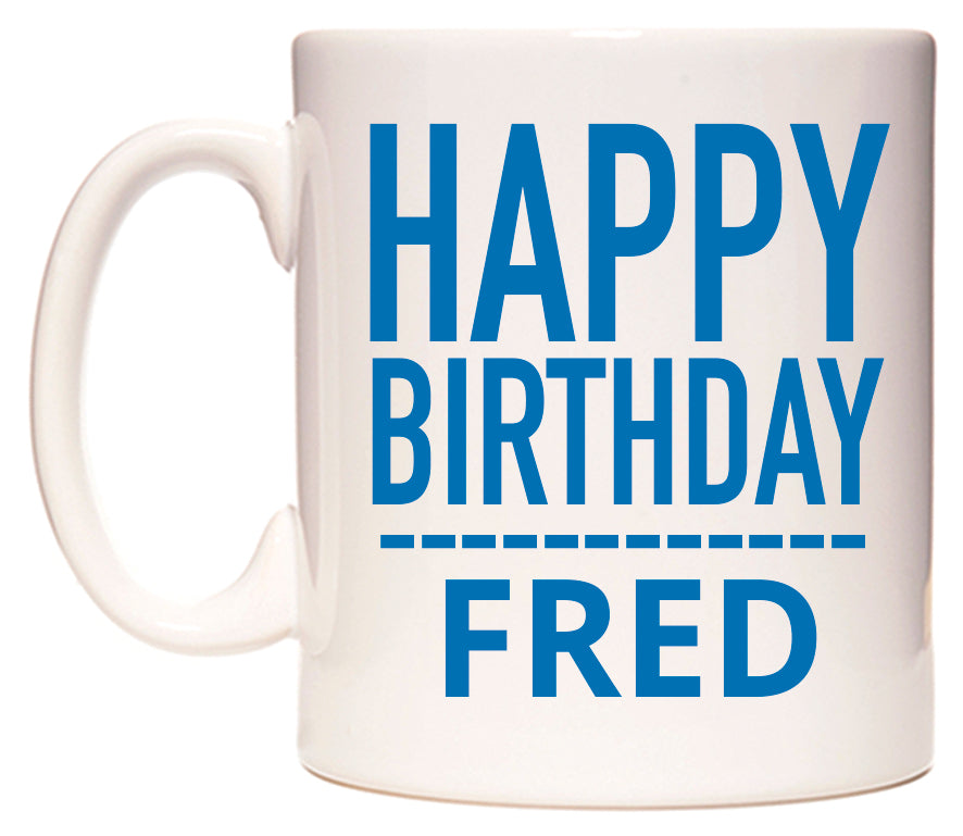 This mug features Happy Birthday Fred (Plain Blue)