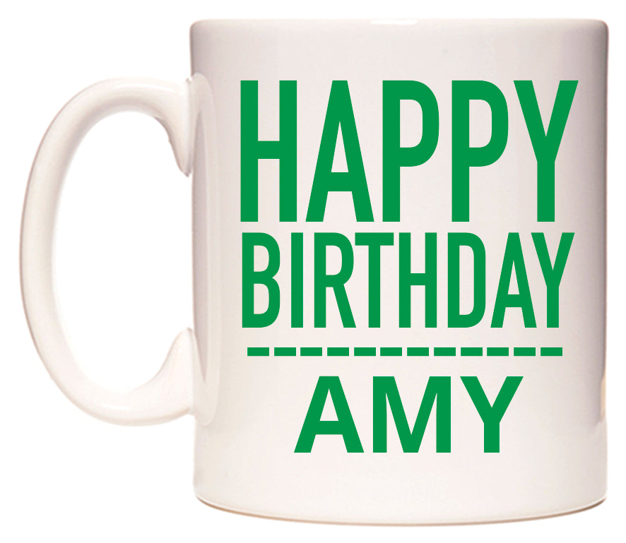 This mug features Happy Birthday Amy (Plain Green)
