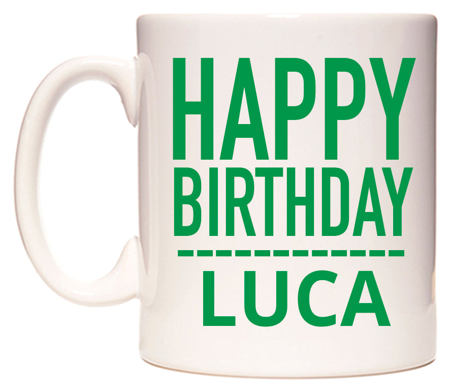 This mug features Happy Birthday Luca (Plain Green)