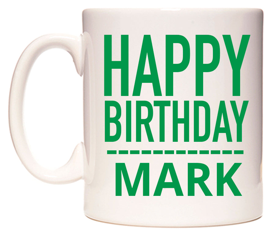 This mug features Happy Birthday Mark (Plain Green)