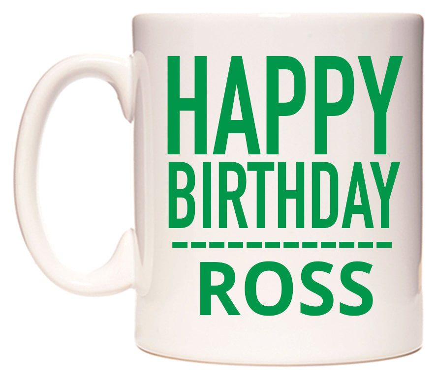 This mug features Happy Birthday Ross (Plain Green)