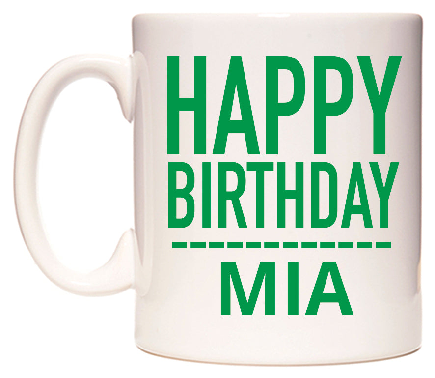 This mug features Happy Birthday Mia (Plain Green)