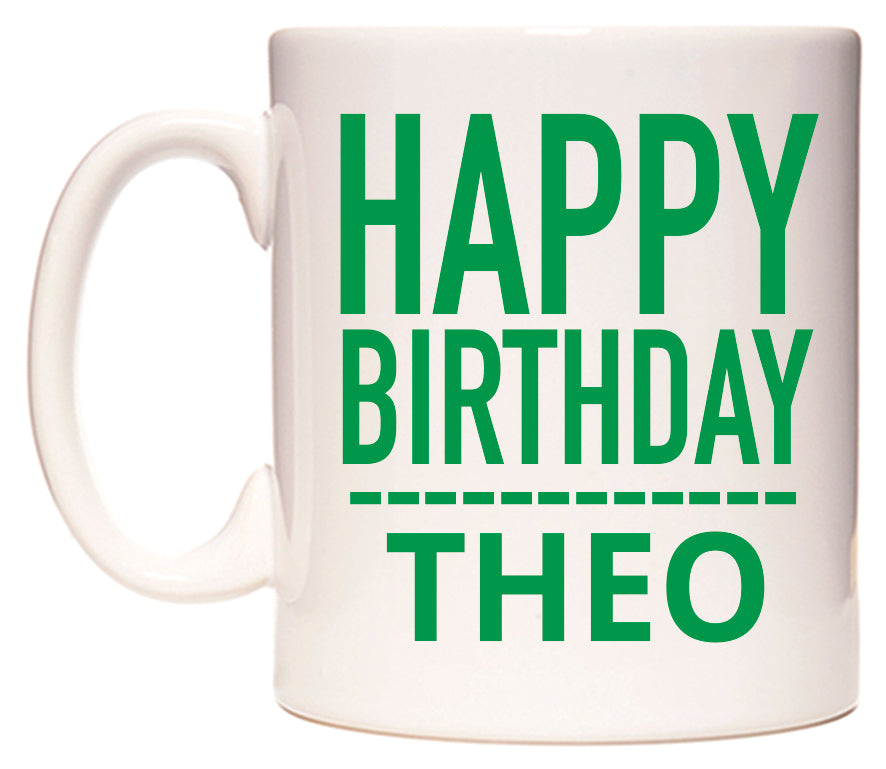 This mug features Happy Birthday Theo (Plain Green)
