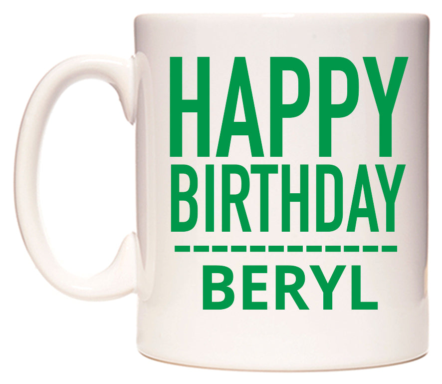 This mug features Happy Birthday Beryl (Plain Green)