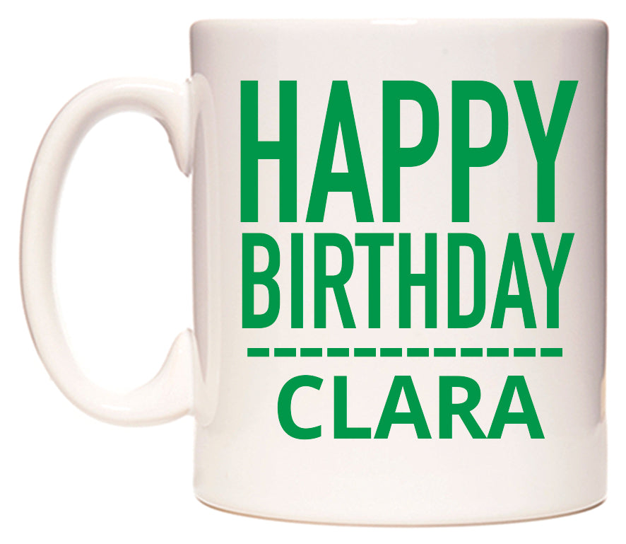 This mug features Happy Birthday Clara (Plain Green)