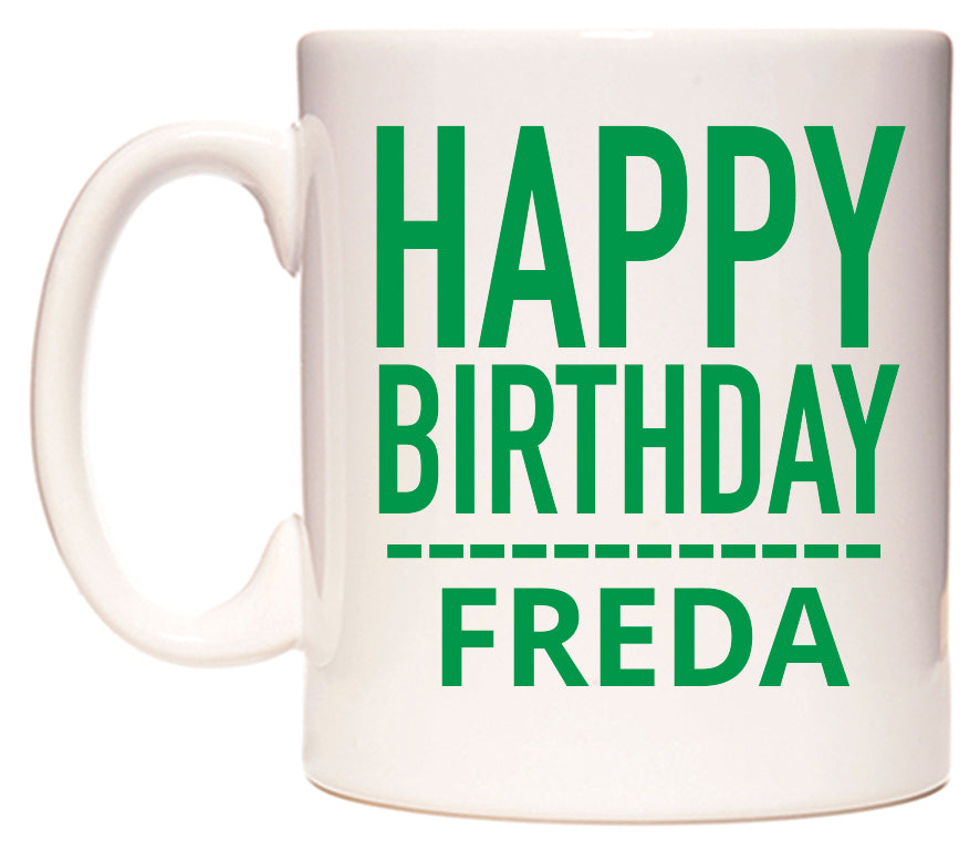 This mug features Happy Birthday Freda (Plain Green)