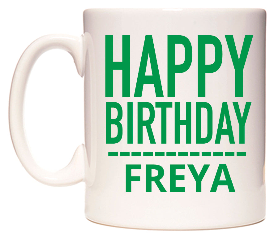 This mug features Happy Birthday Freya (Plain Green)