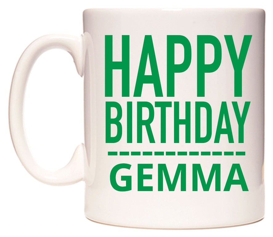 This mug features Happy Birthday Gemma (Plain Green)
