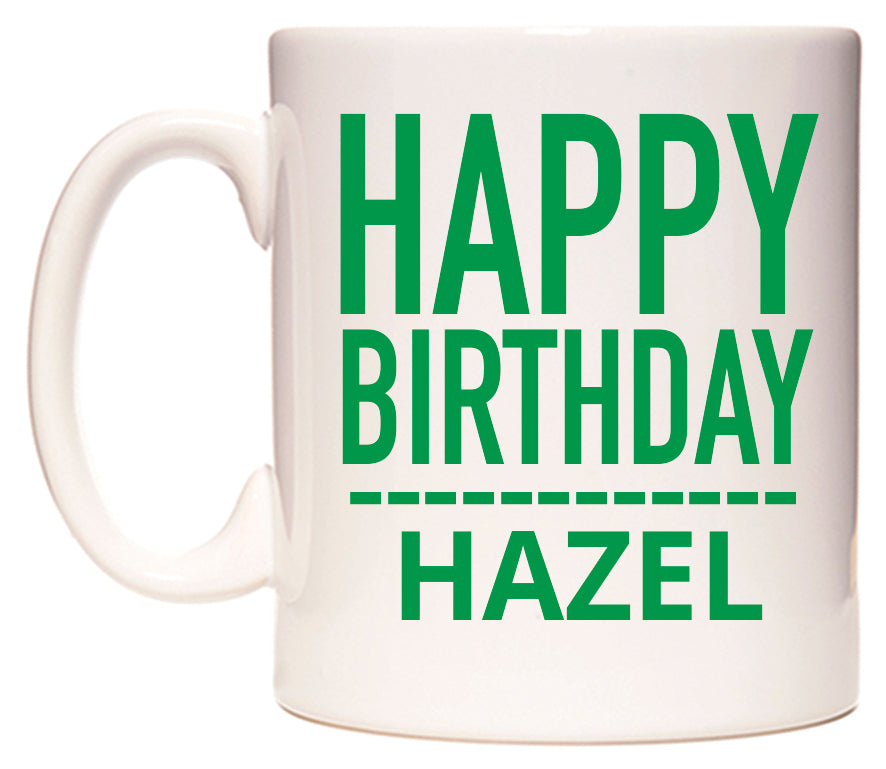 This mug features Happy Birthday Hazel (Plain Green)