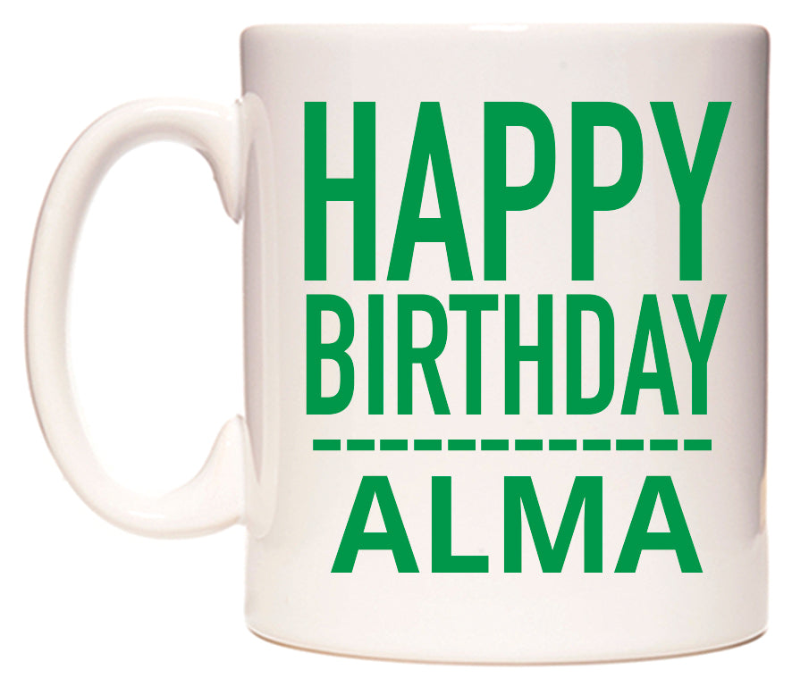 This mug features Happy Birthday Alma (Plain Green)
