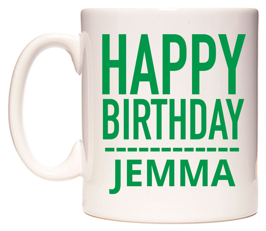 This mug features Happy Birthday Jemma (Plain Green)