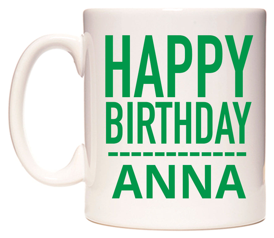 This mug features Happy Birthday Anna (Plain Green)