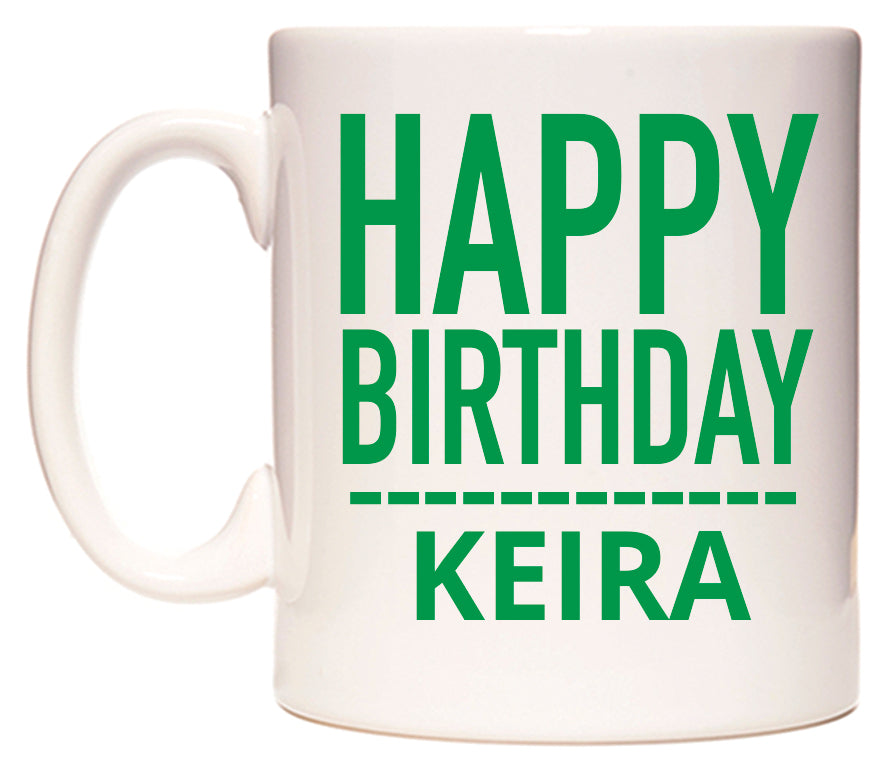 This mug features Happy Birthday Keira (Plain Green)