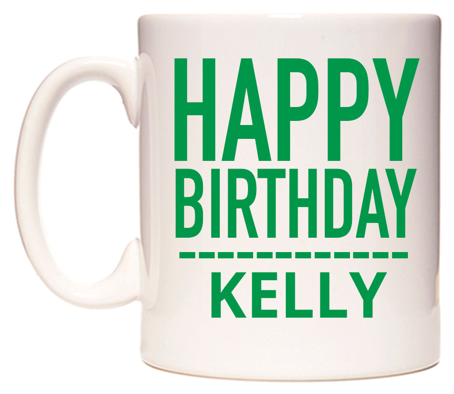 This mug features Happy Birthday Kelly (Plain Green)