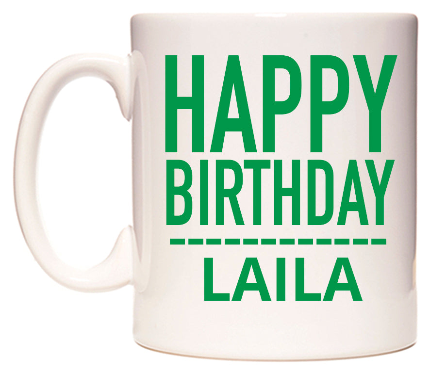 This mug features Happy Birthday Laila (Plain Green)