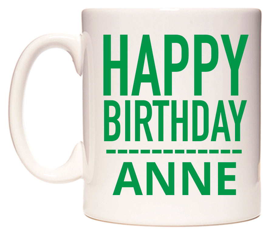 This mug features Happy Birthday Anne (Plain Green)