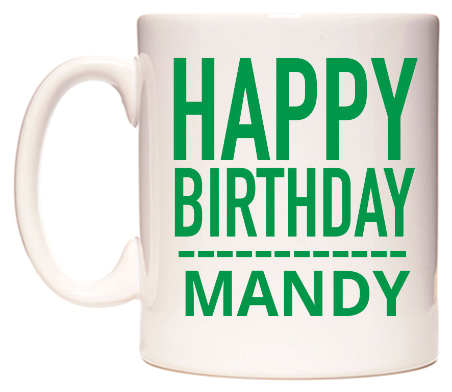 This mug features Happy Birthday Mandy (Plain Green)