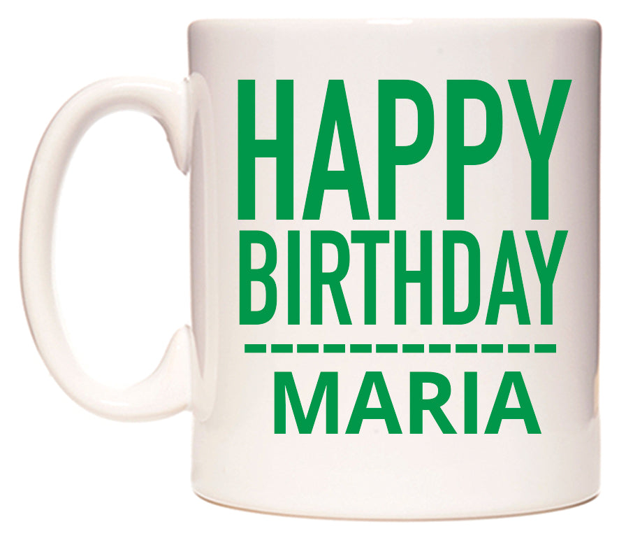 This mug features Happy Birthday Maria (Plain Green)