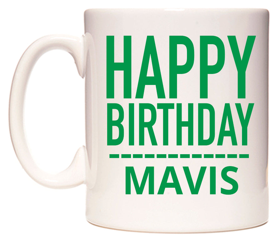 This mug features Happy Birthday Mavis (Plain Green)