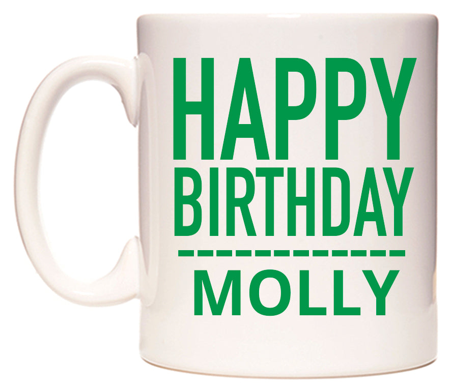 This mug features Happy Birthday Molly (Plain Green)