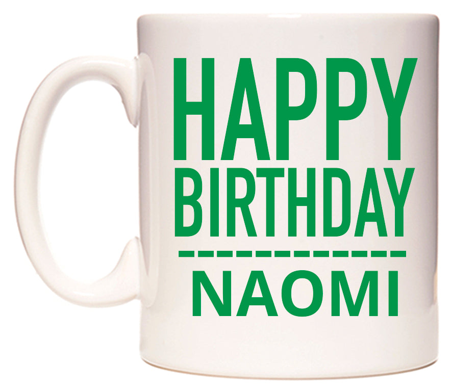 This mug features Happy Birthday Naomi (Plain Green)