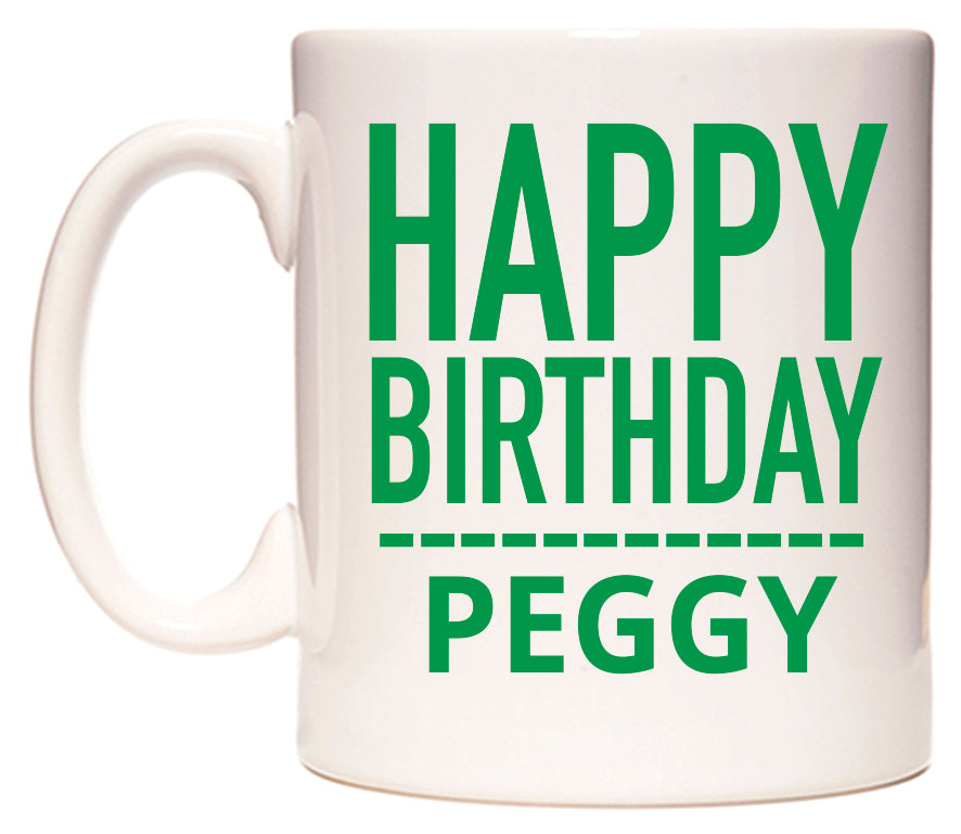This mug features Happy Birthday Peggy (Plain Green)