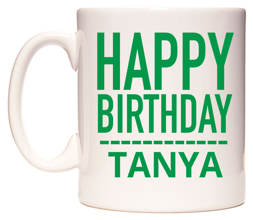 This mug features Happy Birthday Tanya (Plain Green)