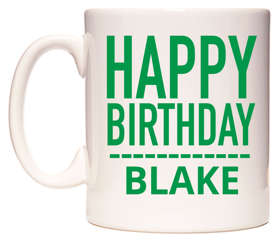 This mug features Happy Birthday Blake (Plain Green)