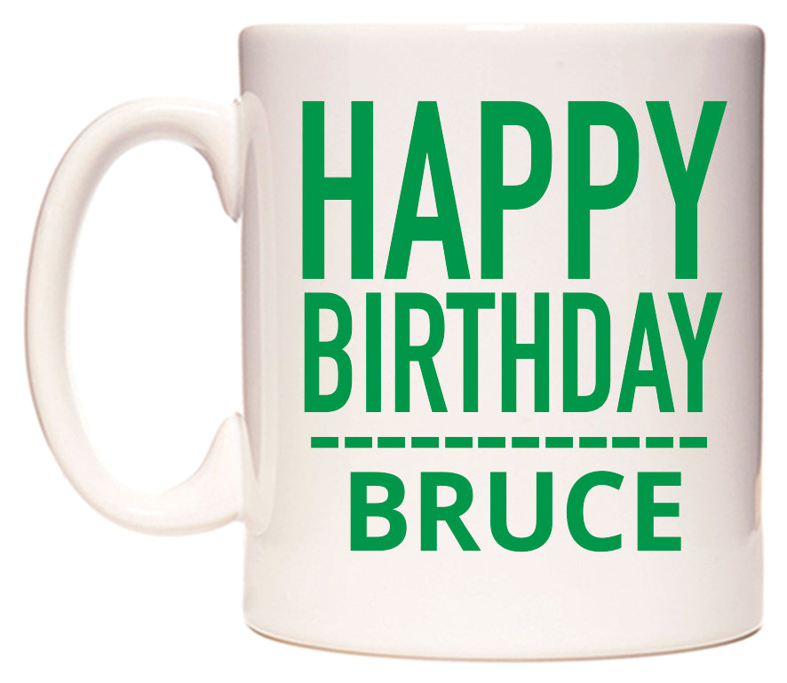 This mug features Happy Birthday Bruce (Plain Green)