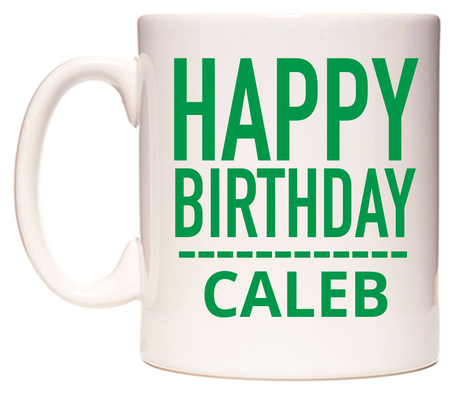 This mug features Happy Birthday Caleb (Plain Green)
