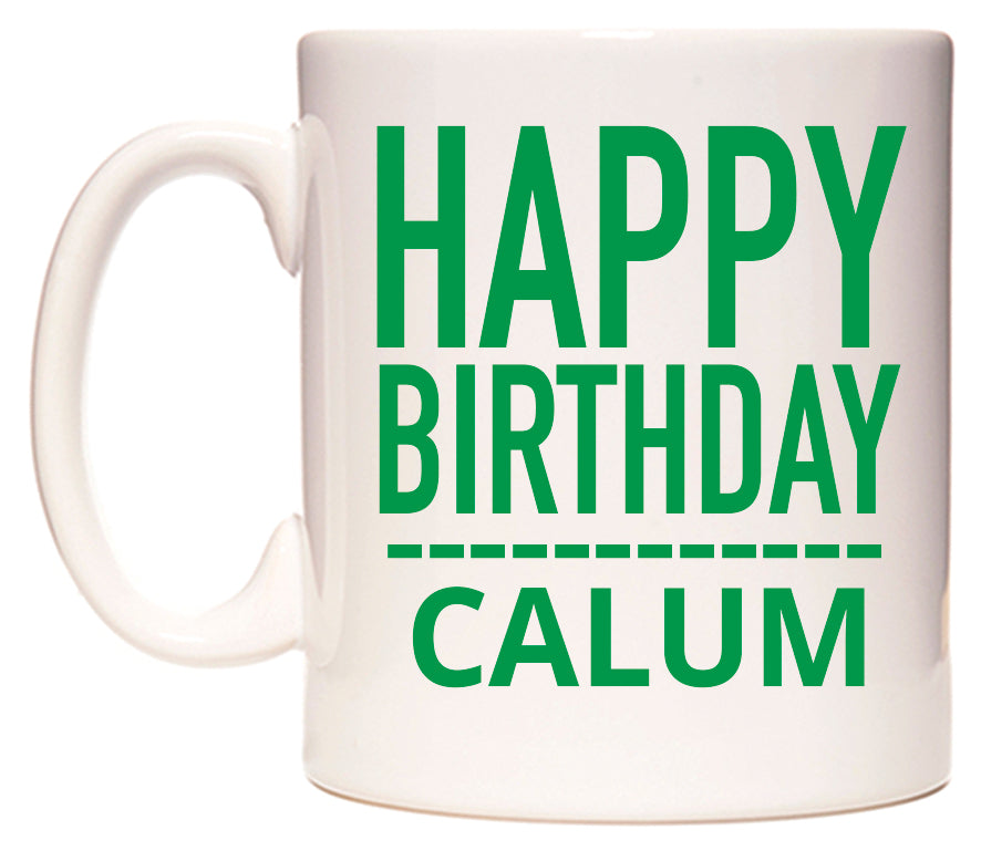 This mug features Happy Birthday Calum (Plain Green)