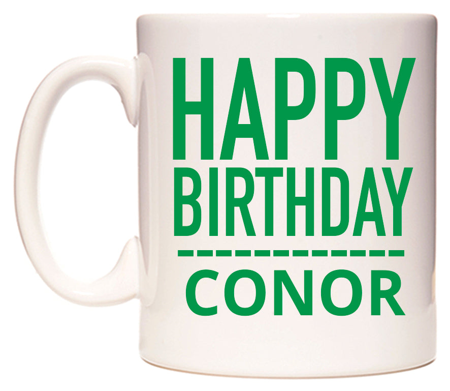 This mug features Happy Birthday Conor (Plain Green)