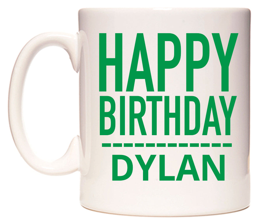 This mug features Happy Birthday Dylan (Plain Green)