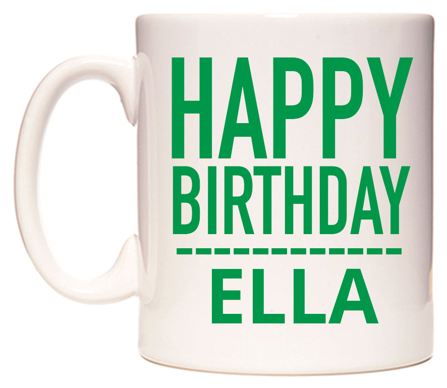 This mug features Happy Birthday Ella (Plain Green)