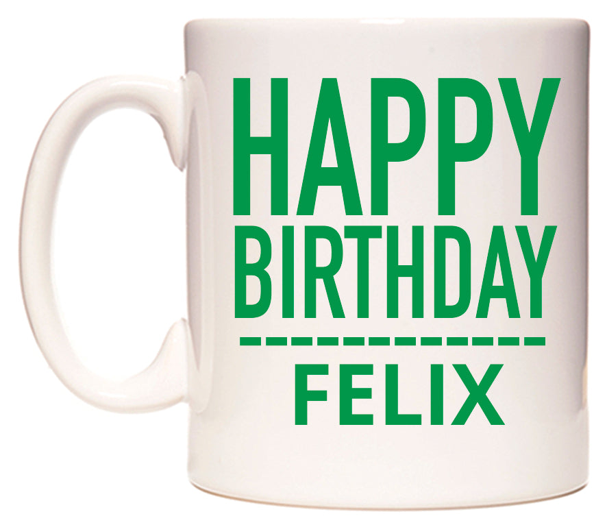 This mug features Happy Birthday Felix (Plain Green)