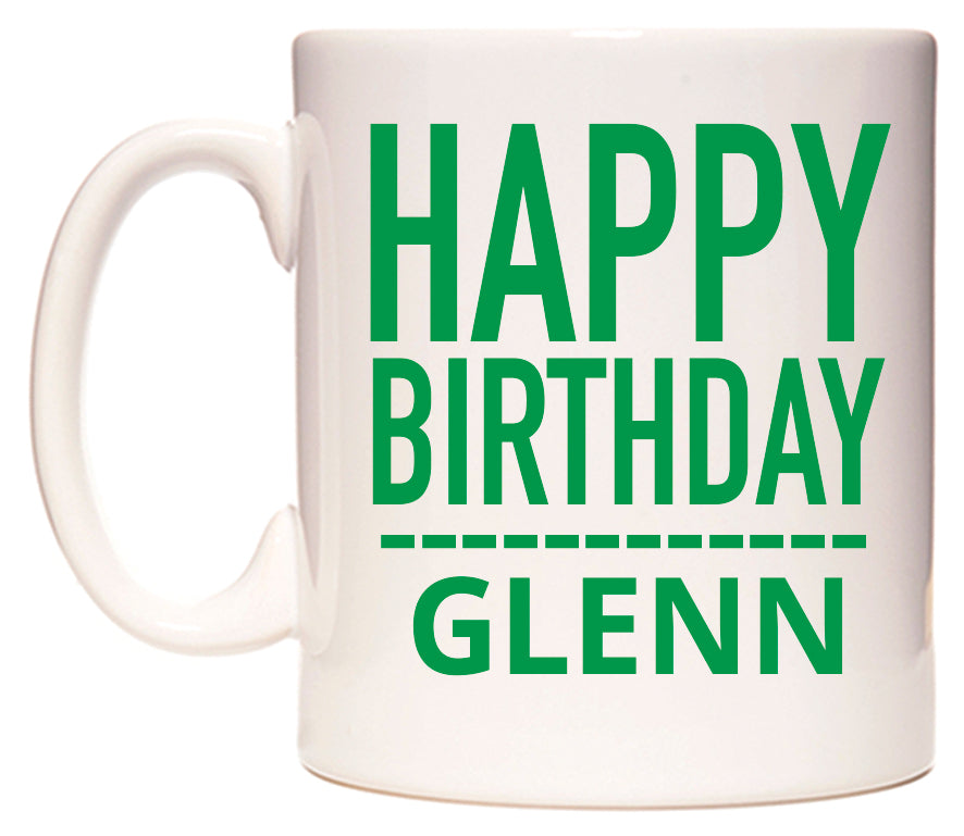 This mug features Happy Birthday Glenn (Plain Green)