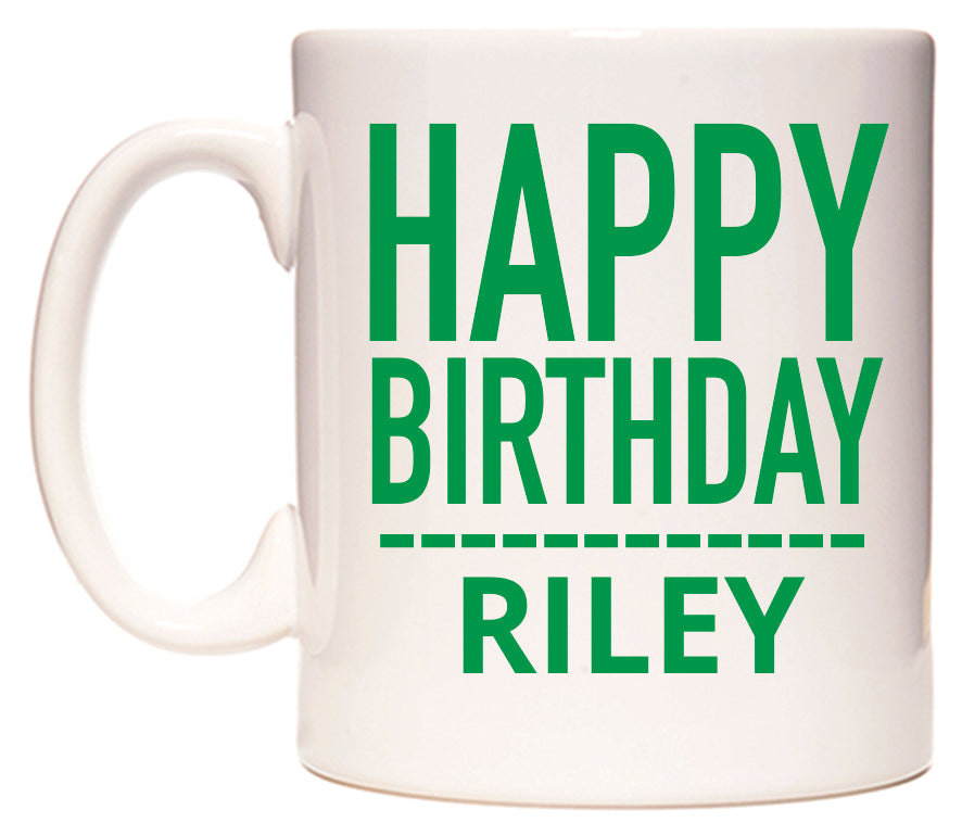 This mug features Happy Birthday Riley (Plain Green)