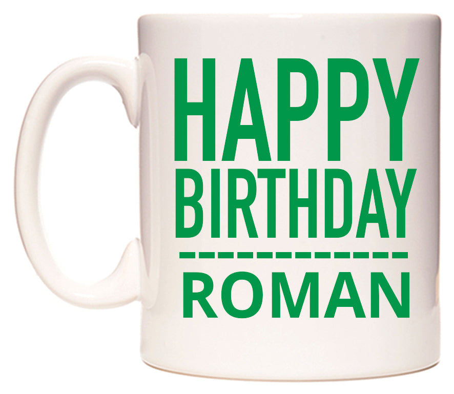 This mug features Happy Birthday Roman (Plain Green)