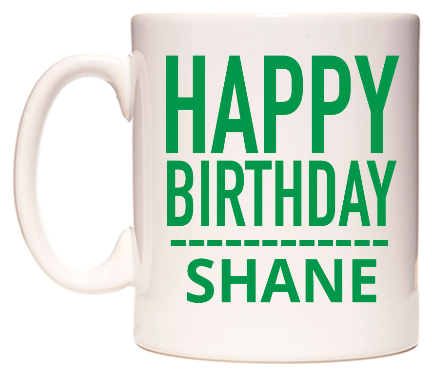 This mug features Happy Birthday Shane (Plain Green)