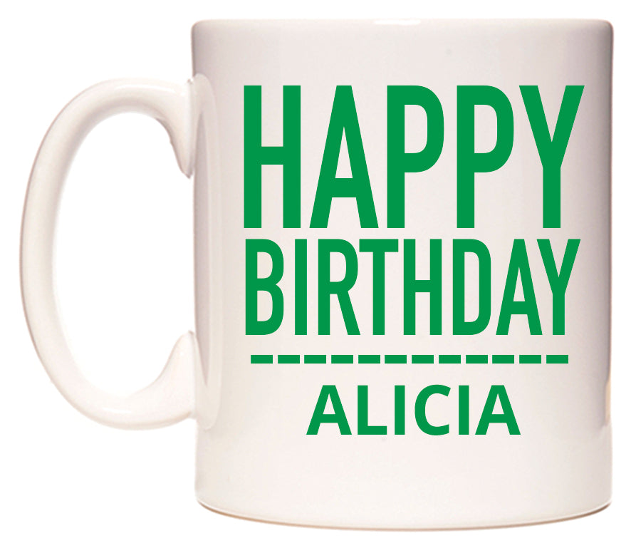 This mug features Happy Birthday Alicia (Plain Green)