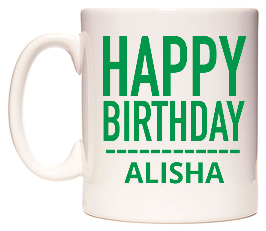 This mug features Happy Birthday Alisha (Plain Green)